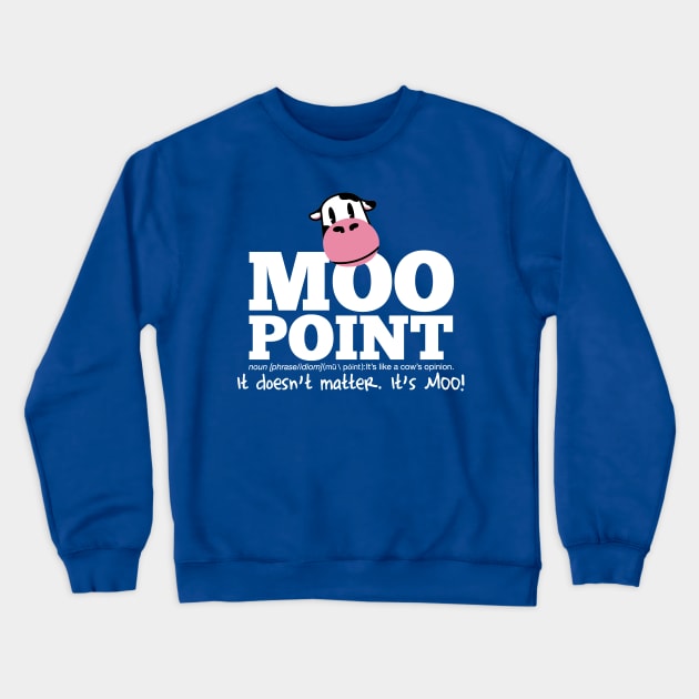 Moo Point Crewneck Sweatshirt by huckblade